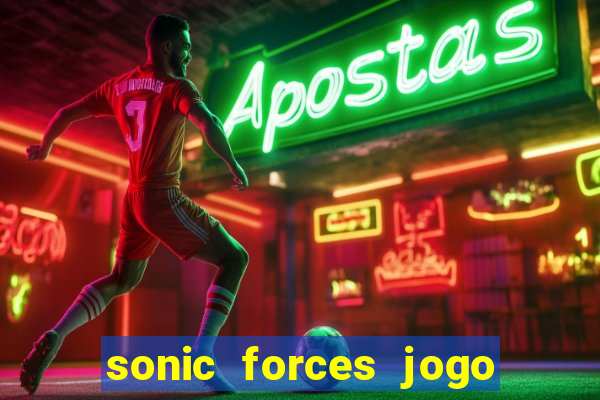 sonic forces jogo de corrida dinheiro infinito